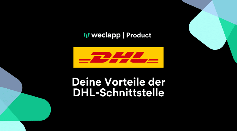 Blog Beitragsbild Vorteile der DHL Schnittstelle in weclapp